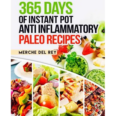 365 Days of Instant Pot Anti Inflammatory Paleo Recipes