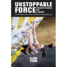 Unstoppable Force: Strength Training for Climbing
