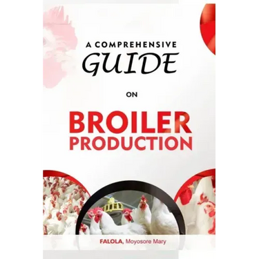 A Comprehensive Guide on Broiler Production