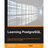 Learning PostgreSQL: Create, develop and manage relational databases in real world applications using PostgreSQL