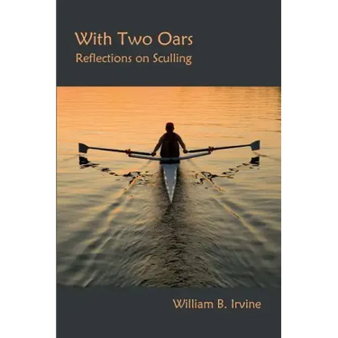 With Two Oars: Reflections on Sculling
