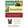 Green Smoothies: The 50 Best Green Smoothie Recipes for Weight Loss: How to Make the Best Green Smoothies to Drop Pounds