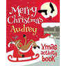 Merry Christmas Audrey - Xmas Activity Book: (Personalized Children's Activity Book)