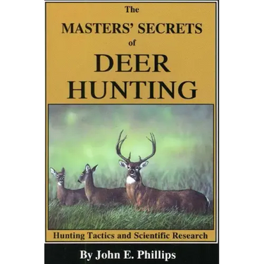 The Masters' Secrets of Deer Hunting: Hunting Tactics and Scientific Research Book 1