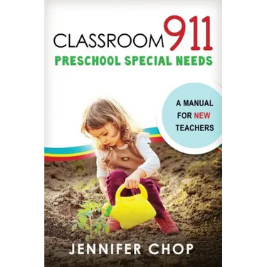 Classroom 911 Preschool Special Needs: A Manual for New Teachers