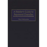 A Reader's Guide to Raymond Chandler