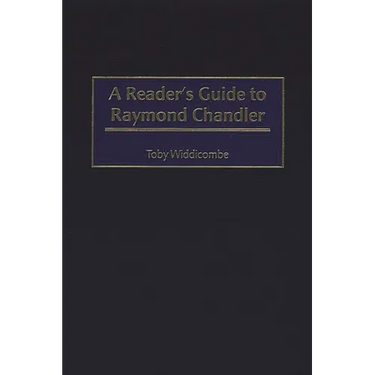 A Reader's Guide to Raymond Chandler