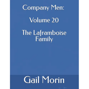 Company Men: Volume 20 The Laframboise Family