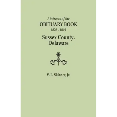 Abstracts of the Obituary Book, 1826-1849, Sussex County, Delaware