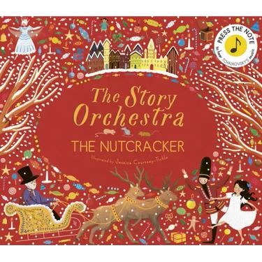 The Story Orchestra: The Nutcracker: Press the Note to Hear Tchaikovsky's Music