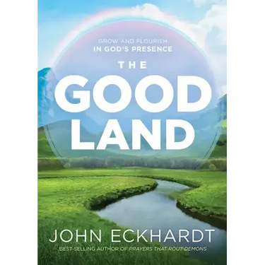 The Good Land: Grow and Flourish in God's Presence