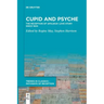 Cupid and Psyche: The Reception of Apuleius' Love Story Since 1600