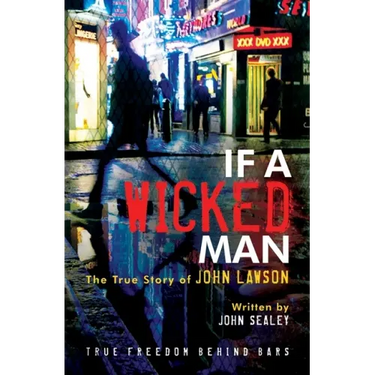 If a Wicked Man: True Freedom Behind Bars