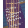 Learning the Fingerboard of the Six String Bass: Patterns and Permutations Using The Major Scale