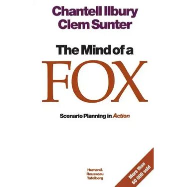 The mind of a fox: Scenario Planning in Action