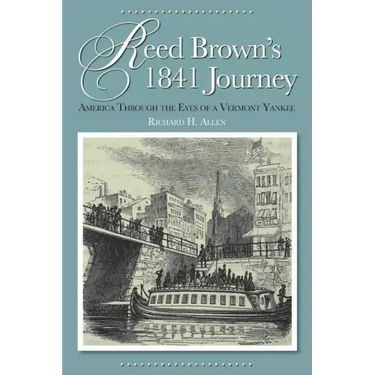 Reed Brown's 1841 Journey: America Through the Eyes of a Vermont Yankee