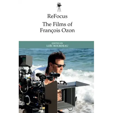 Refocus: The Films of François Ozon