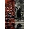 The Quest for Love Divine: Select Essays in Wesleyan Theology and Practice
