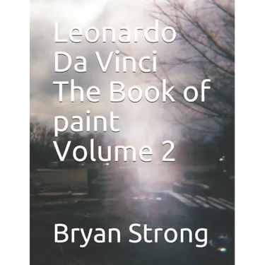 Leonardo Da Vinci the Book of Paint Volume 2