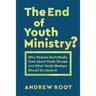 End of Youth Ministry?