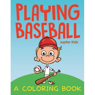 Playing Baseball (A Coloring Book)