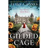 The Gilded Cage: Absolutely Unputdownable and Heartbreaking Historical Fiction