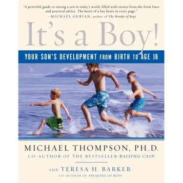 It's a Boy!: Your Son's Development from Birth to Age 18