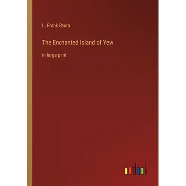 The Enchanted Island of Yew: in large print