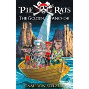 The Golden Anchor: Pie Rats Book 6