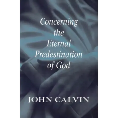 Concerning the Eternal Predestination of God