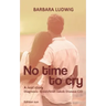 No time to cry: Diagnosis Creutzfeldt- Jakob Disease CJD - A real story -