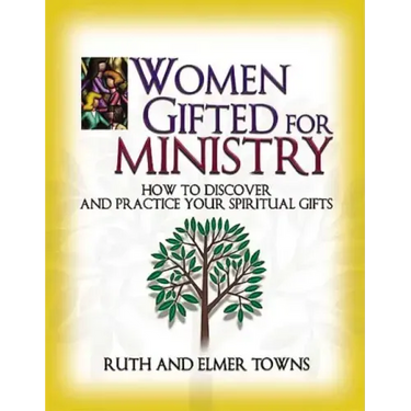 Women Gifted for Ministry: How to Discover and Practice Your Spiritual Gifts