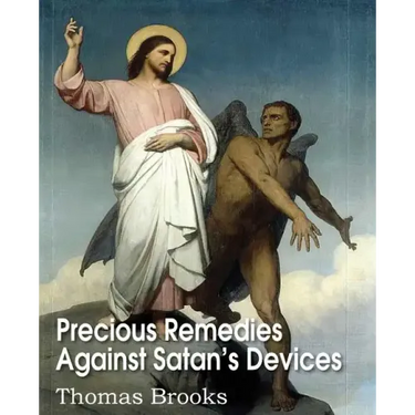 Precious Remedies Against Satan's Devices