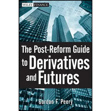 The Post-Reform Guide to Derivatives and Futures