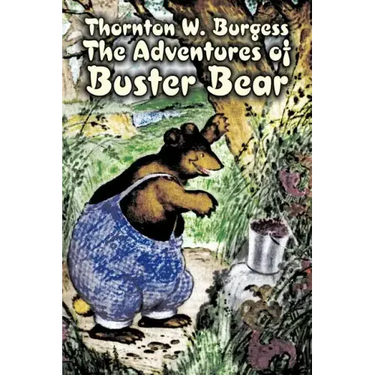 The Adventures of Buster Bear by Thornton Burgess, Fiction, Animals, Fantasy & Magic