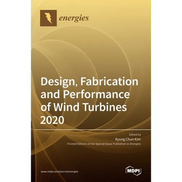 Design, Fabrication and Performance of Wind Turbines 2020