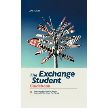 The Exchange Student Guidebook: Everything You'll Need to Spend a Successful High School Year Abroad