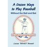 A Dozen Ways To Play Baseball Without the Ball and Bat