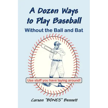 A Dozen Ways To Play Baseball Without the Ball and Bat