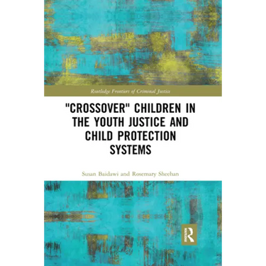 'Crossover' Children in the Youth Justice and Child Protection Systems