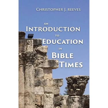 An Introduction to Education in Bible Times