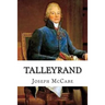 Talleyrand: A Biographical Study