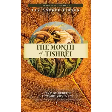 The Month of Tishrei: A Time of Rebirth and Upward Movement