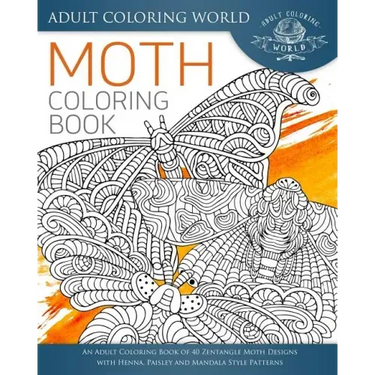 Moth Coloring Book: An Adult Coloring Book of 40 Zentangle Moth Designs with Henna, Paisley and Mandala Style Patterns