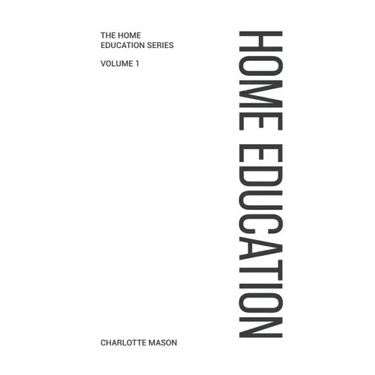 Charlotte Mason's Home Education