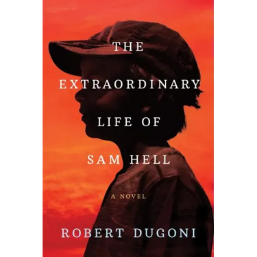 The Extraordinary Life of Sam Hell