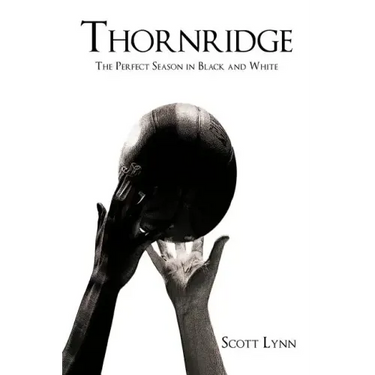 Thornridge: The Perfect Season in Black and White