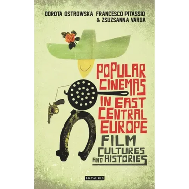 Popular Cinemas in East Central Europe: Film Cultures and Histories