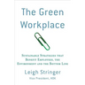 The Green Workplace: Sustainable Strategies That Benefit Employees, the Environment, and the Bottom Line