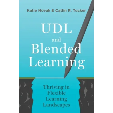 UDL and Blended Learning: Thriving in Flexible Learning Landscapes